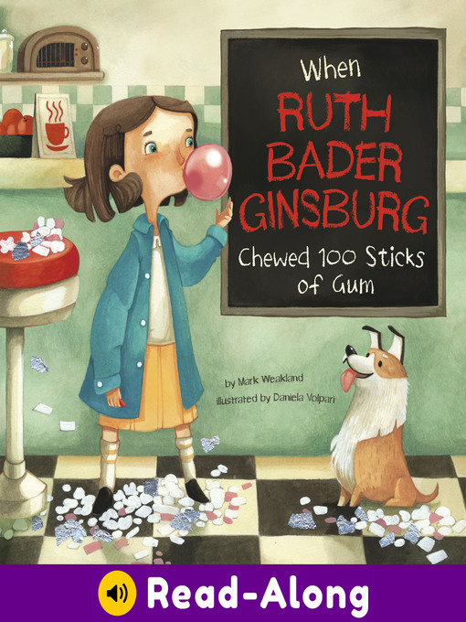 Title details for When Ruth Bader Ginsburg Chewed 100 Sticks of Gum by Mark Weakland - Available